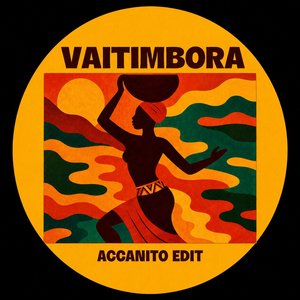 Vaitimbora (Accanito Edit)