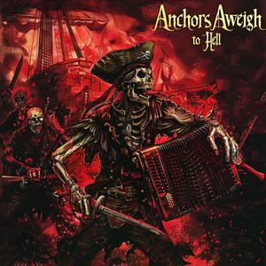 Anchors Aweigh (to Hell)
