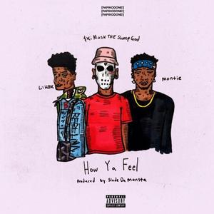 How Ya Feel (Feat. Montie & Ski Mask The Slump God)