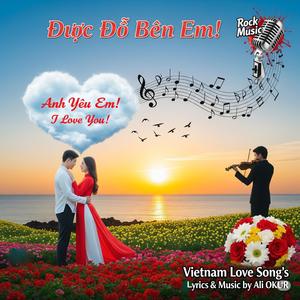 Để được! Được ở bên em! Anh yêu em! I Love You! Vietnam Love Song Rock Musıc BR