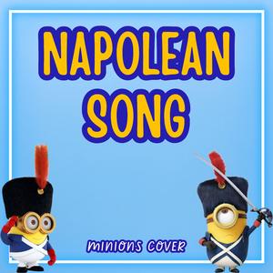 Napolean Song (Minions Cover)