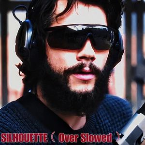 SILHOUETTE(Over Slowed)