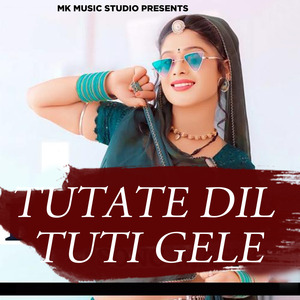 Tutate Dil Tuti Gele