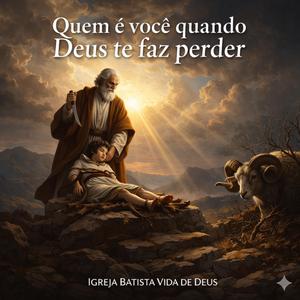 Quem é você quando Deus te faz perder