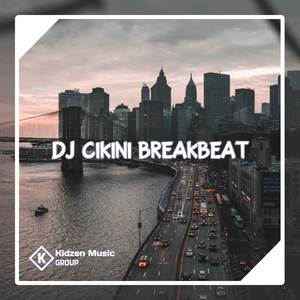 DJ CIKINI BREAKBEAT