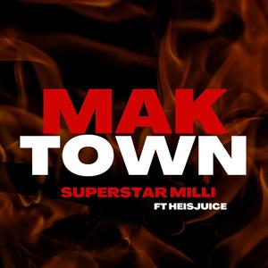 Mak Town (feat. Heisjuice)
