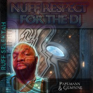 Nuff respect for the dj