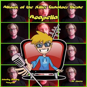 Attack of the Killer Tomatoes Theme (From "Attack of the Killer Tomatoes") (Acapella)
