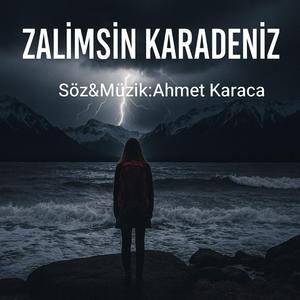ZALİMSİN KARADENİZ