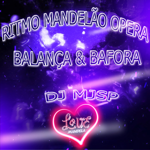 RITMO MANDELÃO OPERA(BALANÇA & BAFORA)