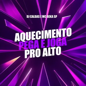 Aquecimento Pega e Joga pro Alto