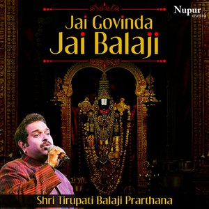 Jai Govinda Jai Balaji (Shree Tirupati Balaji Prarthana)