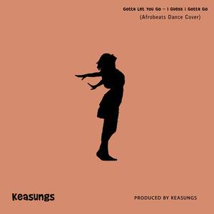 Gotta Let You Go - I Guess i Gotta Go (Afrobeats Dance Cover)