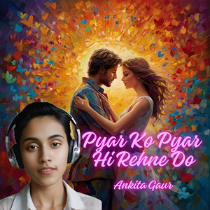 Pyar Ko Pyar Hi Rehne Do