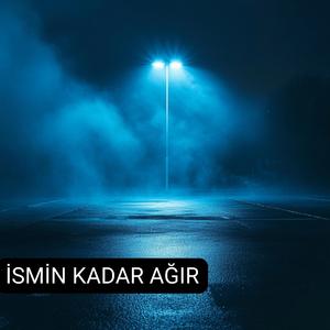 İsmin Kadar Ağır