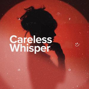 Careless Whisper (Afro House)