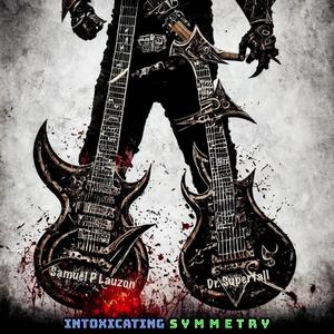 Intoxicating Symmetry (feat. Samuel P Lauzon)