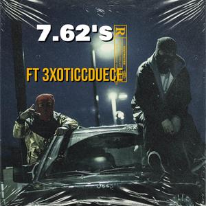 7.62's (feat. 3xoticcduece)