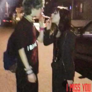 I MISS YOU