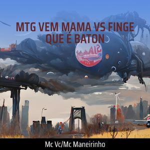 Mtg Vem Mama Vs Finge Que É Baton