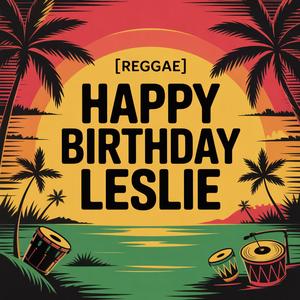Leslie Birthday Song (Reggae)