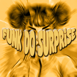 Funk Do Surprise (Speed Up)