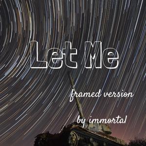 Let Me - Framed