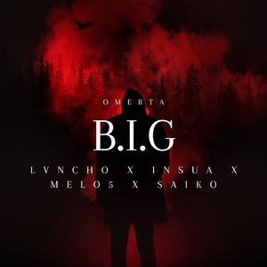 B.I.G (feat. MortimerSugar Aka Melo 5 & Saiko)