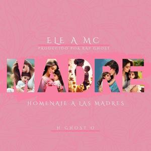 Gracias Mamá (feat. Ele A Mc & Rap Ghost)
