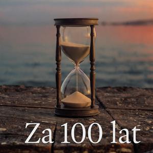 Za 100 lat