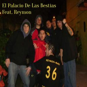 El Palacio De Las Bestias (feat. Reymon)