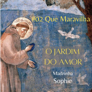 02. O Jardim Do Amor - Que Maravilha