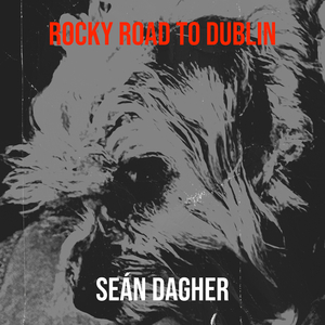 Rocky Road to Dublin