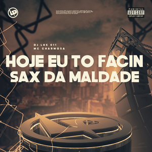 Hoje Eu Tô Facin (Sax da Maldade)