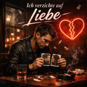 Ich verzichte auf Liebe