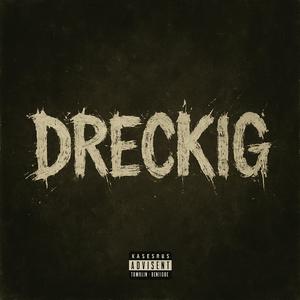 DRECKIG