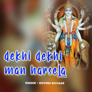 Dekhi Dekhi Man Harsela