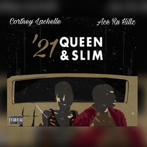 '21 Queen & Slim (feat. Cortney Lachelle')