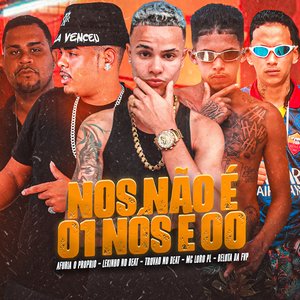 Nos Não É 01 Nós É 00 (feat. Afuria o Proprio & Trovão no Beat)