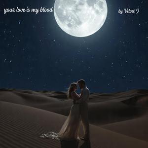 Your Love Is In My Blood