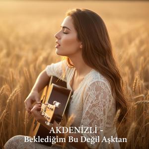 Beklediğim bu değil aşktan