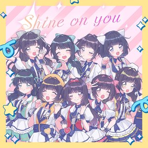 Shine on you
