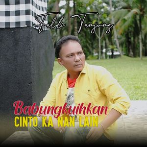 Babungkuihkan Cinto Ka Nan Lain