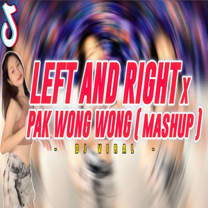 Left And Right x Pak wong wong (mashup)