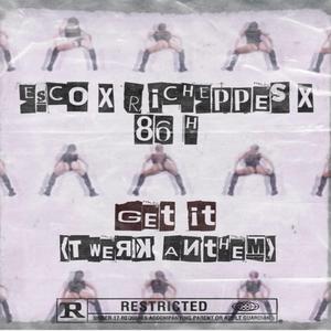 Get It (Twerk Anthem) (feat. Richeppes & 86 H)