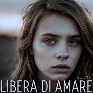 Libera di Amare (feat. AKOYA)