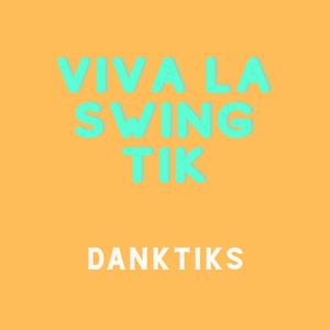 Viva la Swing Tik