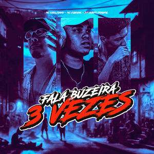 FALA BUZEIRA 3 VEZES