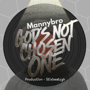GOD’S NOT CHOSEN ONE