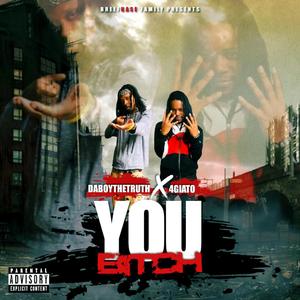 Bitch You (feat. 4giato)